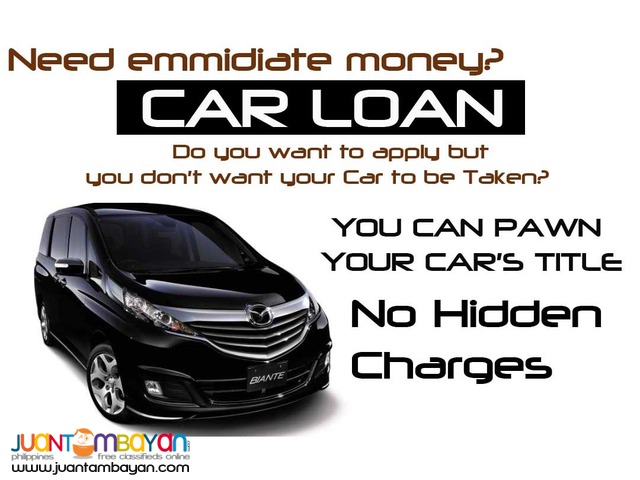 car loan -sangla / pawn or cr without taking your car - manila