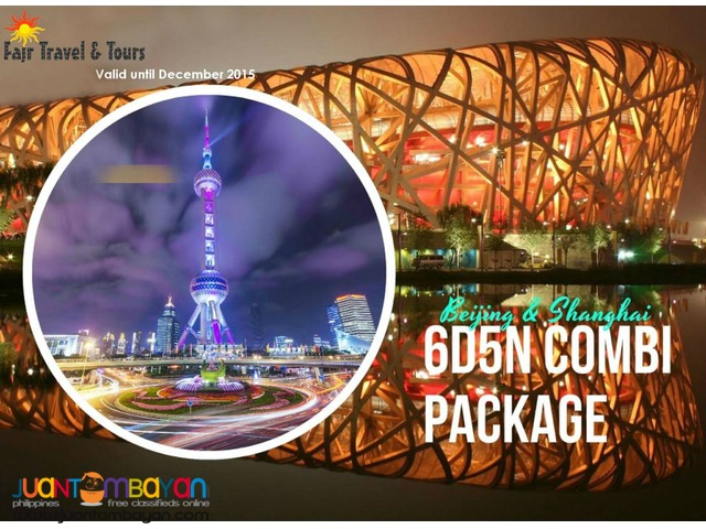 BEIJING & SHANGHAI COMBINATION PACKAGE BEIJING & SHANGHAI COMBINATION PACKAGE