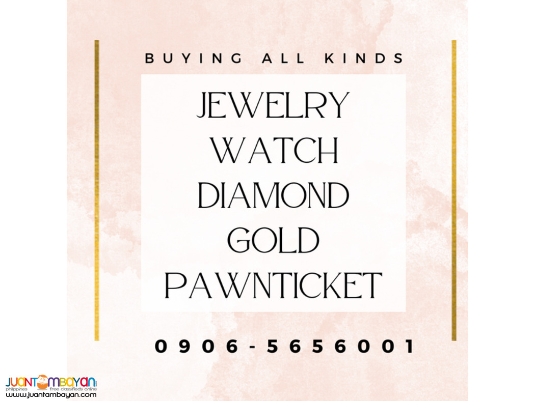 TRUSTED BUYER OF JEWELRY, WATCH, DIAMOND, GOLD, PLATINUM, PAWNTICKET