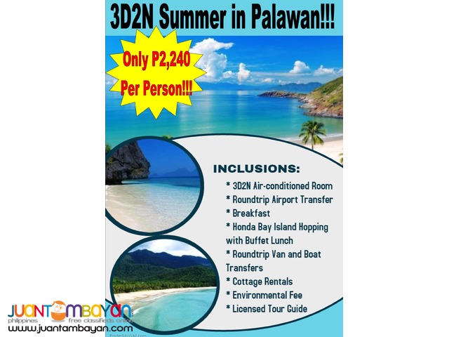 3D2N Summer in Palawan only P2240 per person! 3D2N Summer in Palawan only P2240 per person!