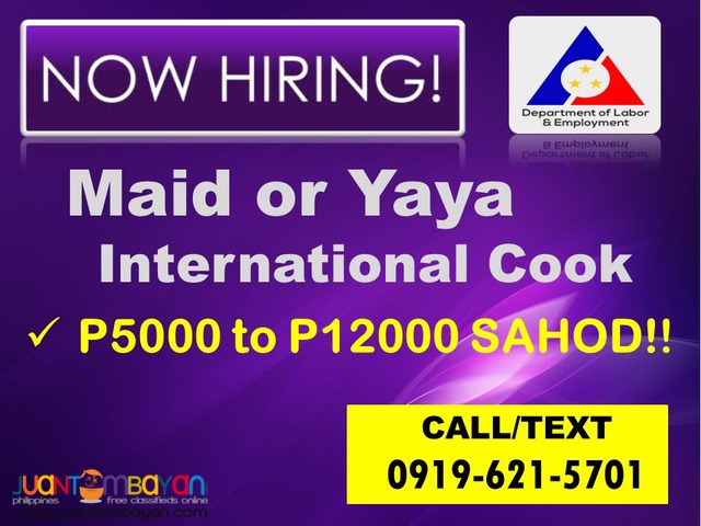WANTED MAID & YAYA CALL/TEXT 0919-621-5701 WANTED MAID & YAYA CALL/TEXT 0919-621-5701