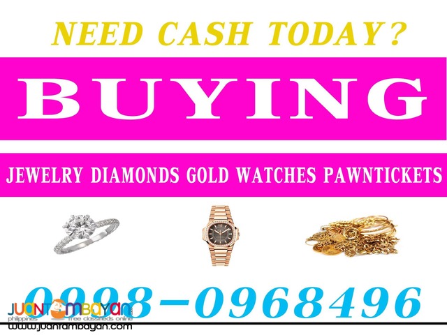 BUYING ALL KINDS OF JEWELRY, WATCH, DIAMOND, GOLD AND PAWNTICKETS!