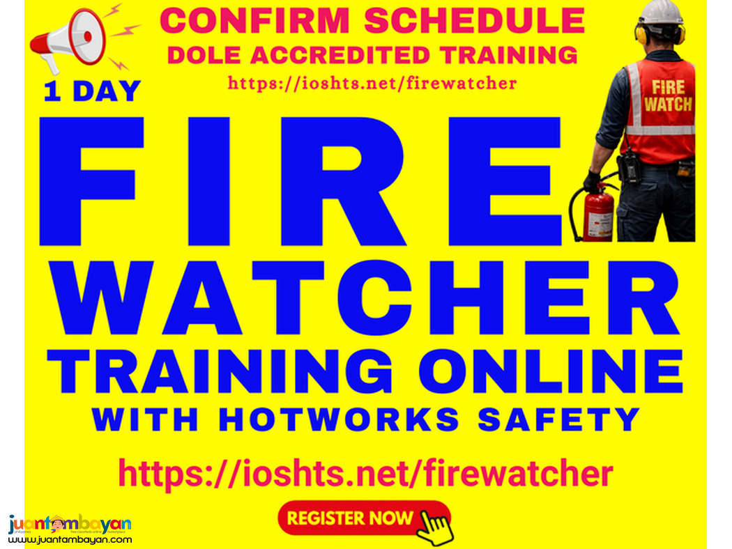 1 day Fire Watcher Training Hot Works Safety DOLE Accredited training