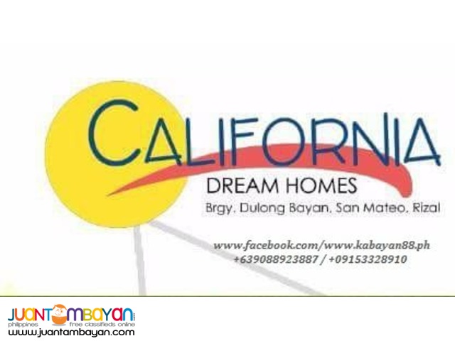 CALIFORNIA DREAM HOMES Dulongbayan San Mateo,Rizal.