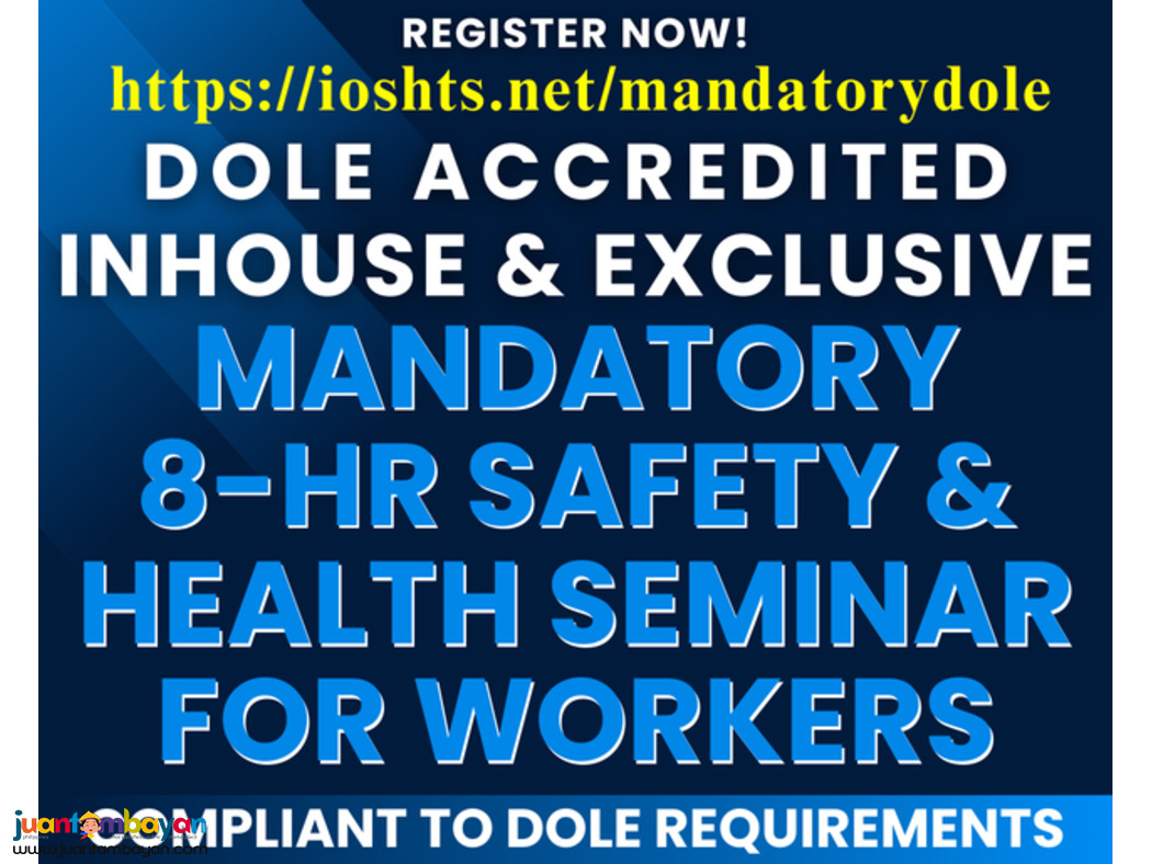 Inhouse DOLE Mandatory 8 hours Safety and Health Seminar for Employees