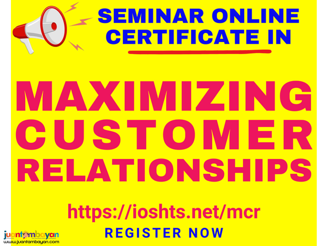 Maximizing Customer Relationships Seminar With Certificate Online