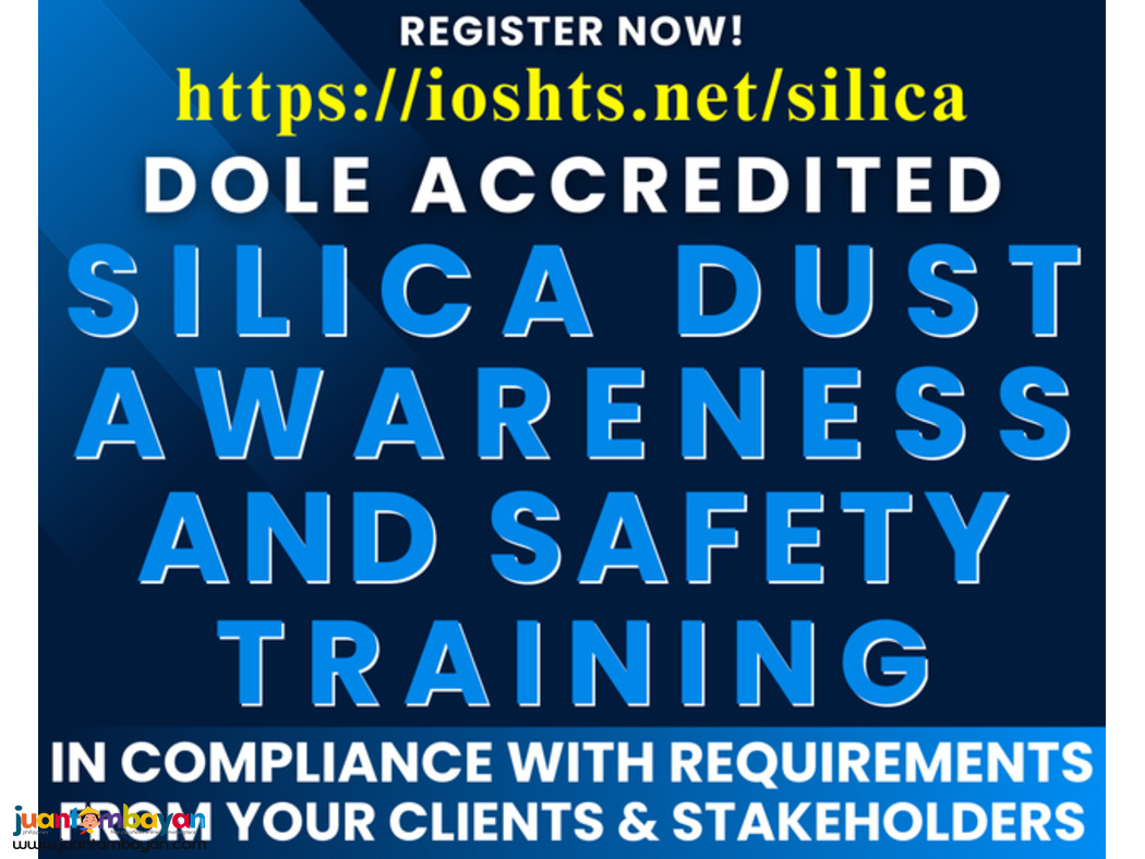 DOLE Accredited Silica Dust Awareness and Safety Training DOLE Accredited Silica Dust Awareness and Safety Training