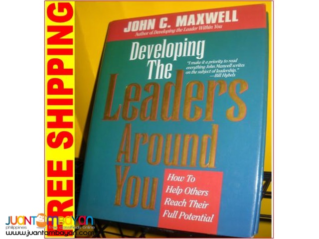 Developing the Leaders Around You by John Maxwell